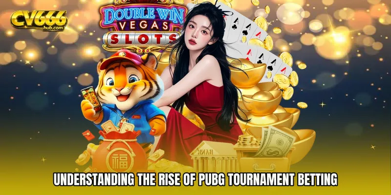 Understanding the rise of PUBG tournament betting